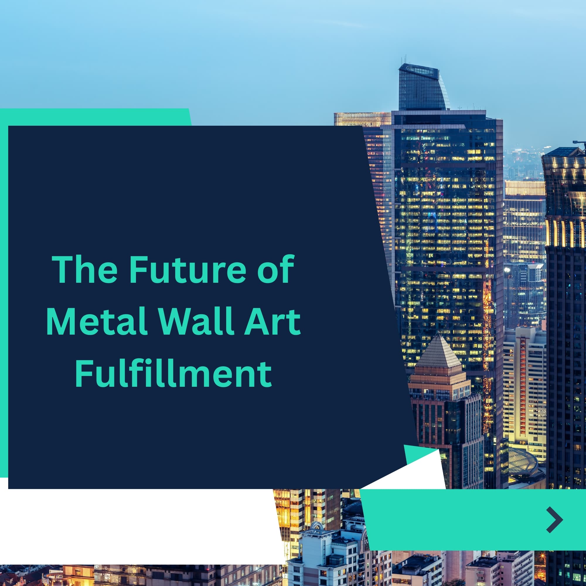 The Future of Metal Wall Art Fulfillment